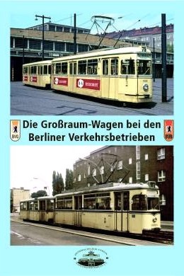Die Tatra-Wagen bei den Berliner Verkehrsbetrieben